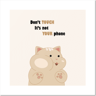 Don't touch it's not your phone Posters and Art